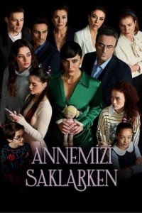 Когда я прятал нашу маму турецкий сериал